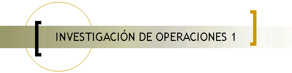 INVESTIGACIN DE OPERACIONES 1